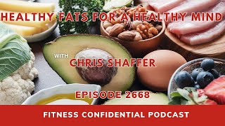Healthy Fats for A Healthy Mind - Episode 2668