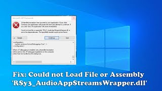 How To Fix Could not Load File or Assembly RSy3_AudioAppStreamsWrapper.dll in Windows 10