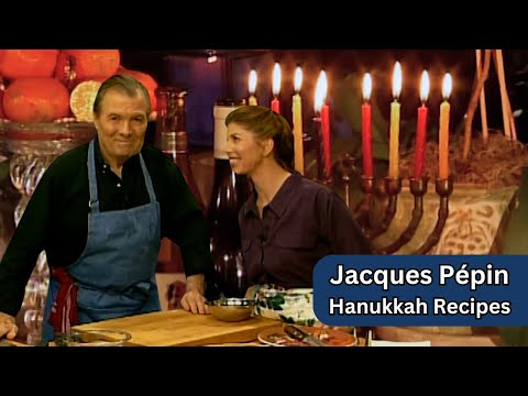 Jacques Pépin's Hanukkah Dinner Party with a French Twist