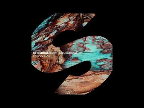 Chemical Surf, Dubdisko - I Wanna Do (Extended Mix)