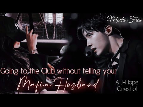 Going to the club without telling your Mafia Husband -Jhope FF- BTS Jung Hoseok
