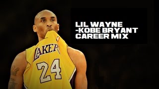 Lil Wayne -Kobe Bryant Career Mix