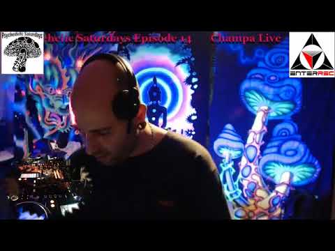 Champa Live + DJ Prozak set @ Psychedelic Saturdays Episode 14