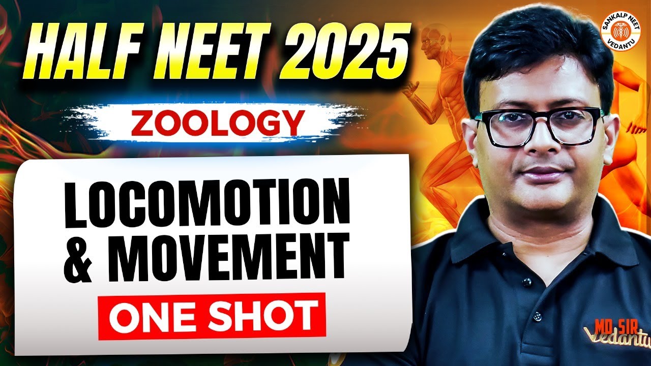 LOCOMOTION AND MOVEMENT CLASS 11 ONE SHOT | ALL CONCEPTS & THEORY | HALF NEET 2025 | ZOOLOGY MD SIR