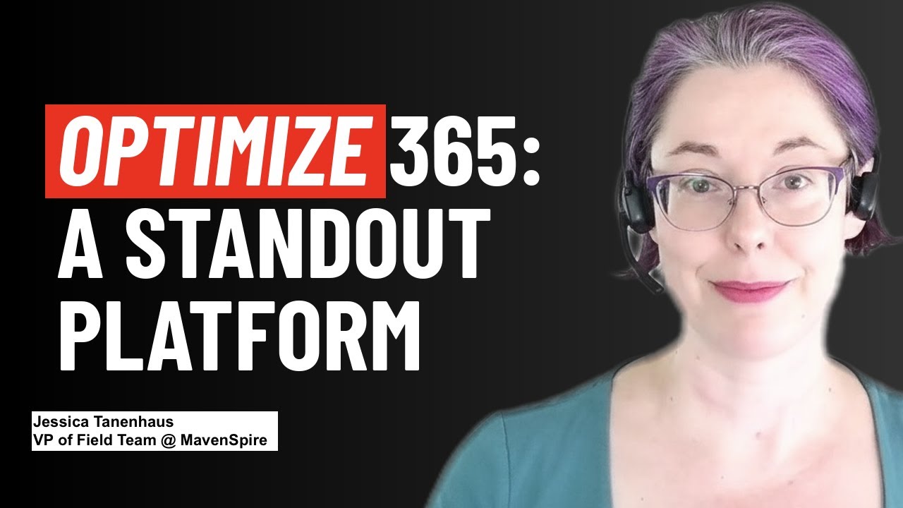 Jessica Tanenhaus, VP of Field Team @ Mavenspire, on Optimize365