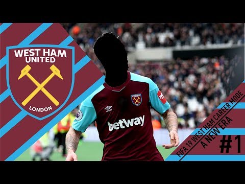 A NEW ERA! (FIFA 19 WEST HAM UNITED CAREER MODE #1)