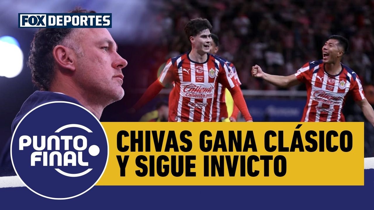 😎 ¡CHIVAS GANÓ EL CLÁSICO! | El Guadalajara venció al América y sigue invicto | Punto Final