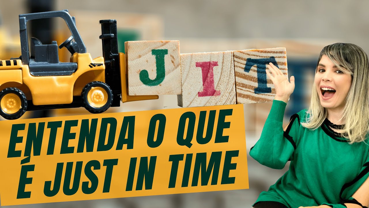 ENTENDA O QUE É JUST IN TIME