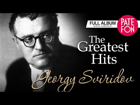 Georgy Sviridov - The Greatest Hits (Full album)