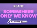 Keane Somewhere Only We Know Karaoke