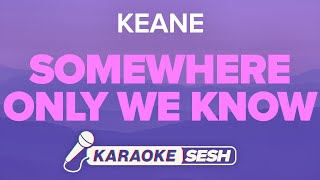 Keane - Somewhere Only We Know (Karaoke)
