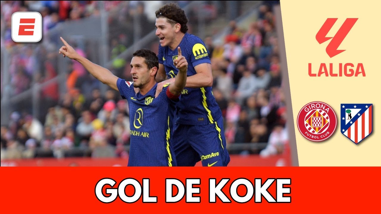 RECONTRA GOLAZO de KOKE para el 1-0 del ATLETICO DE MADRID ante GIRONA. ¡Para el TOP 10!  | La Liga