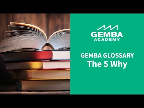 Gemba Glossary: The 5 Why