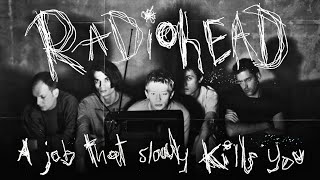 RADIOHEAD: A Job That Slowly Kills You