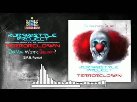Kurwastyle Project feat. TerrorClown - Do You Wanna Balloon (SRB Remix)