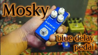 Video thumbnail for Mosky Blue Delay - Analog Delay Pedal by Guitar Learner