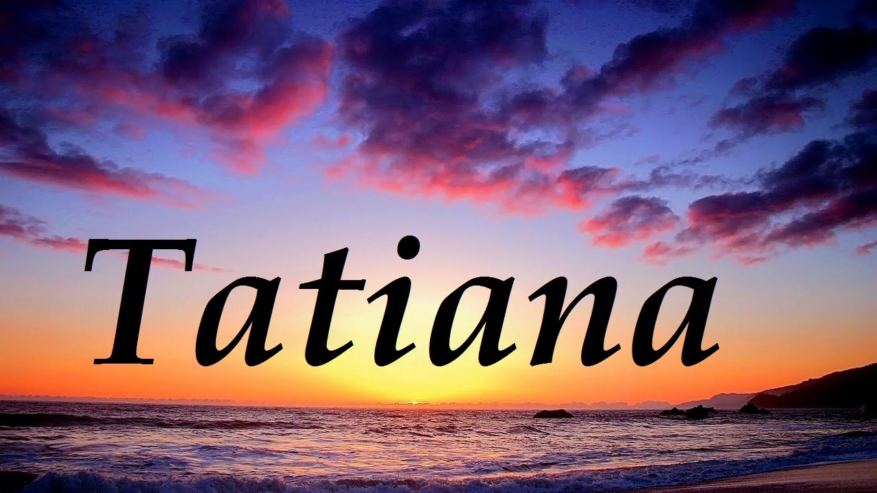 Tatiana, significado y origen del nombre