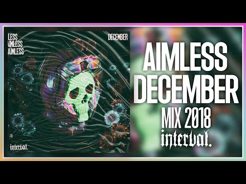December | 2018 [Mixed By Aimless]