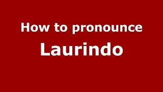 How to pronounce Laurindo
