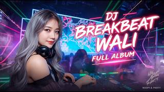 Download lagu DJ BREAKBEAT WALI FULL ALBUM | DJ BREAKBEAT FULL BASS 2025 mp3