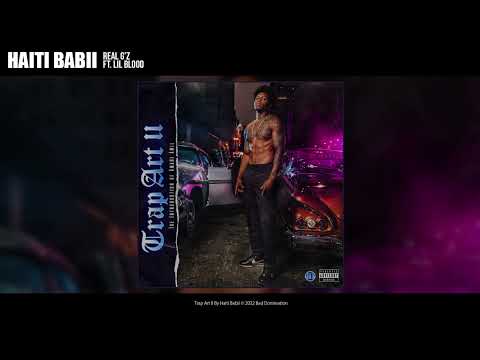 Haiti Babii - Real G'z (Ft. Lil Blood) (Audio)