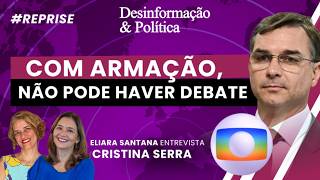 Com armação, não pode haver debate | Desinformação & Política - #REPRISE
