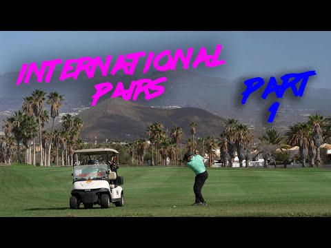 🏌️‍♂️ International Pairs Golf Tenerife | Part 1 🌍