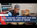 Kisah Tukang Pijat Akhirnya Naik Haji Usai Menabung Selama 13 Tahun