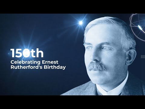 Ernest Rutherford's Life and Legacy