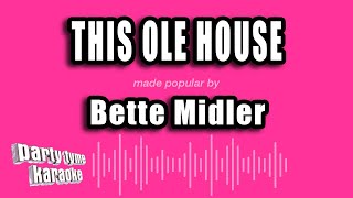 Bette Midler - This Ole House (Karaoke Version)