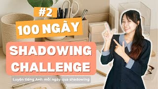 (Day 2) 100 Day Shadowing Challenge - Thử Thách 100 Ngày Nói Tiếng Anh | Speak Softly English