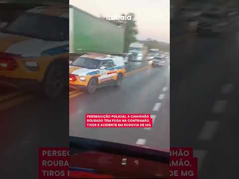 PERSEGUIÇÃO POLICIAL A CAMINHÃO ROUBADO TEM FUGA NA CONTRAMÃO, TIROS E ACIDENTE EM RODOVIA DE MG