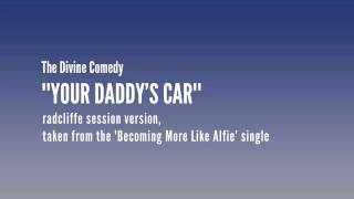 The Divine Comedy, &#39;Your Daddy&#39;s Car&#39; (Radcliffe Session Version, March 2006)