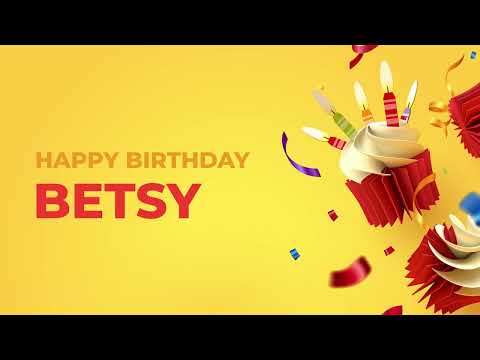 Happy Birthday BETSY - Happy Birthday Song made especially for You! 🥳