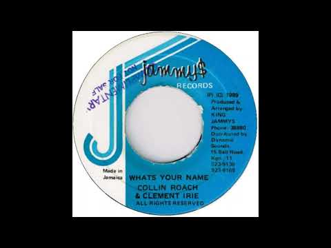 Collin Roach & Clement Irie Whats your name