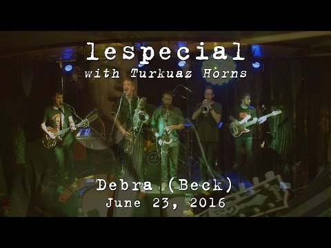lespecial w/Turkuaz Horns: Debra (Beck) [2-Cam/4K] 2016-06-23 - New Haven, CT