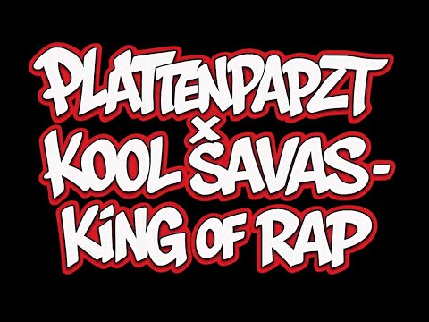 PLATTENPAPZT ft Kool Savas - King Of Rap