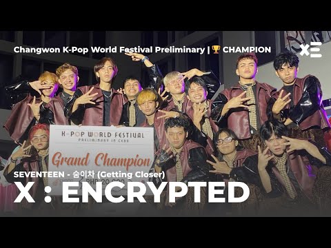X : Encrypted - 숨이차 (Getting Closer) by @pledis17 @Changwon K-Pop World Festival Preliminary