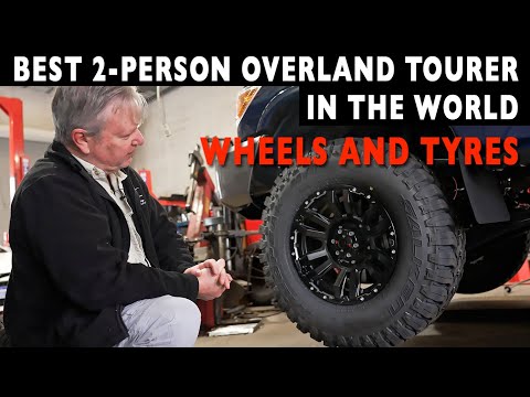 TYRE AND WHEEL RIM CHOICES | BUILDING THE BEST 2-PERSON OVERLAND TOURER IN THE WORLD | 4xOverland