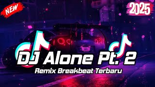Download lagu DJ Alone Pt. 2 Breakbeat Remix Full Bass 2025 mp3