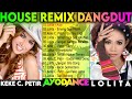 LOLITA Dan Keke Camel Petir House Remix Dangdut Terbaru 2023 ALay Ga Mau Lagi Emang Gue Pikirin