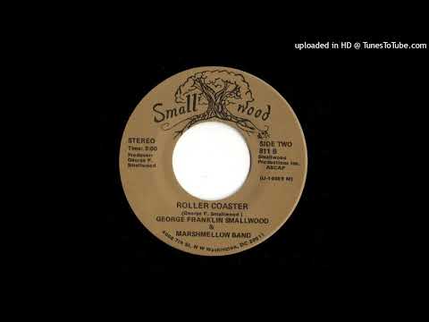 Great Modern Soul 45 George Franklin Smallwood & Marshmellow Band – Roller Coaster