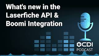 What's new in the Laserfiche API & Boomi Integration