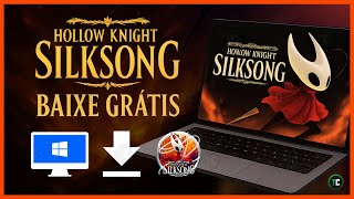 Como Baixar Hollow Knight Silksong de Graça no PC (passo a passo)