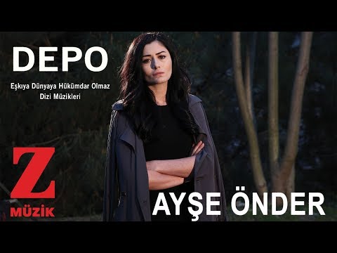 Ayşe Önder - Depo [ Eşkıya Dünyaya Hükümdar Olmaz © 2018 Z Müzik ]