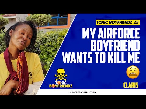 TOXIC BOYFRIENDZ /ep.25/ : My Airforce Boyfriend wants to 😵 me.