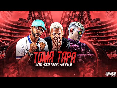 PALOK NO BEAT, SW CHEFINHO E MC JACARÉ - TOMA T@PA