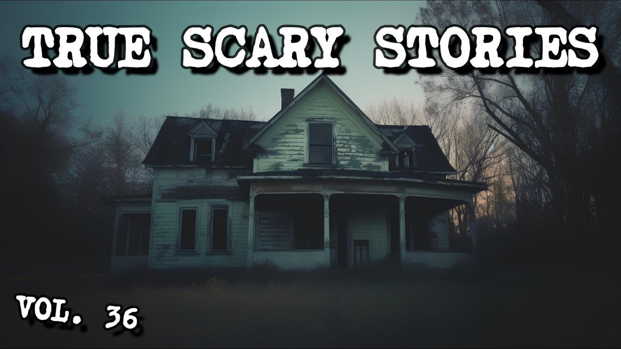 11 TRUE SCARY STORIES [Compilation Vol. 36]