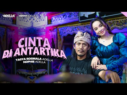 CINTA DI ANTARTIKA - Tasya Rosmala Adella Ft. Nophie Adella - OM ADELLA