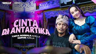 Download lagu CINTA DI ANTARTIKA - Tasya Rosmala Adella Ft. Nophie Adella - OM ADELLA mp3